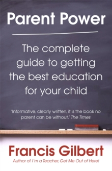Parent Power : The Complete Guide to Getting the Best Education for Your Child, Paperback Book Parent Power : The Complete Guide to Getting the Best Education for Your Child, Paperback Book
