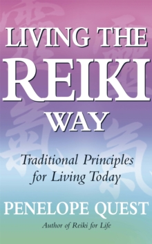 Living The Reiki Way : Traditional principles for living today