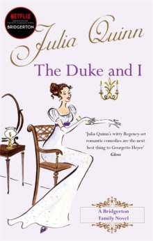 Bridgerton: The Duke and I (Bridgertons Book 1) : The Sunday Times bestselling inspiration for the Netflix Original Series Bridgerton, Paperback / softback Book Bridgerton: The Duke and I (Bridgertons Book 1) : The Sunday Times bestselling inspiration for the Netflix Original Series Bridgerton, Paperback / softback Book