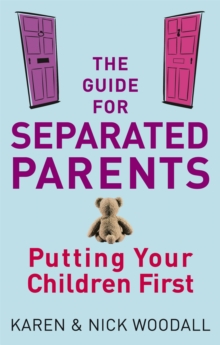 The Guide For Separated Parents : Putting children first