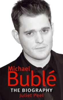 Michael Buble : The biography