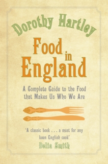 Food In England : A complete guide to the food that makes us who we are, Paperback / softback Book Food In England : A complete guide to the food that makes us who we are, Paperback / softback Book