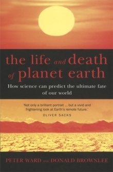 The Life and Death of Planet Earth : How Science Can Predict the Ultimate Fate of Our World, Paperback Book The Life and Death of Planet Earth : How Science Can Predict the Ultimate Fate of Our World, Paperback Book