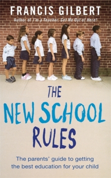 The New School Rules : A Parent's Guide to Getting the Best Education for Your Child, Paperback Book The New School Rules : A Parent's Guide to Getting the Best Education for Your Child, Paperback Book