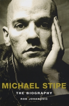 Michael Stipe : The Biography