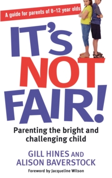 It's Not Fair! : Parenting the Bright and Challenging Child, Paperback Book It's Not Fair! : Parenting the Bright and Challenging Child, Paperback Book