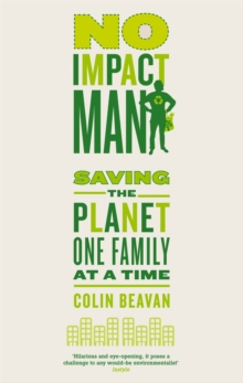 No Impact Man : Saving the planet one family at a time