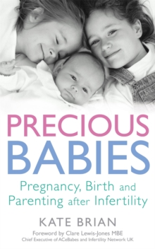 Precious Babies : Pregnancy, Birth and Parenting After Infertility, Paperback Book Precious Babies : Pregnancy, Birth and Parenting After Infertility, Paperback Book