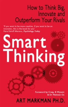 Smart Thinking : How to Think Big, Innovate and Outperform Your Rivals