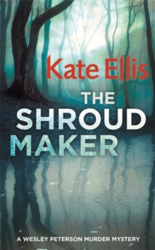 The Shroud Maker : Book 18 in the DI Wesley Peterson crime series