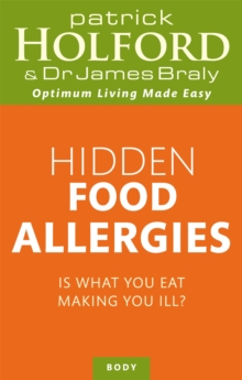 Hidden Food Allergies : Is what you eat making you ill?, Paperback / softback Book Hidden Food Allergies : Is what you eat making you ill?, Paperback / softback Book