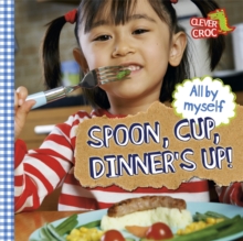 Spoon, Cup, Dinner's Up!, Board book Book Spoon, Cup, Dinner's Up!, Board book Book