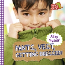 Pants, Vest, Getting Dressed!, Board book Book Pants, Vest, Getting Dressed!, Board book Book