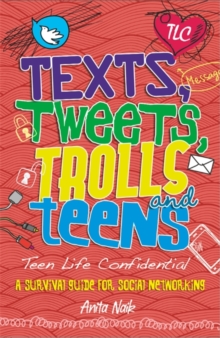 Teen Life Confidential: Texts, Tweets, Trolls and Teens, Paperback / softback Book Teen Life Confidential: Texts, Tweets, Trolls and Teens, Paperback / softback Book