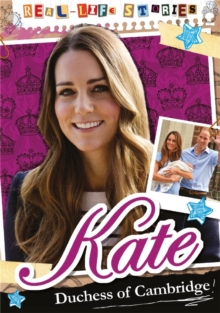 Real-life Stories: Kate, Duchess of Cambridge, Hardback Book Real-life Stories: Kate, Duchess of Cambridge, Hardback Book