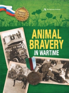 Animal Bravery in Wartime (the National Archives), Paperback Book Animal Bravery in Wartime (the National Archives), Paperback Book