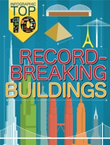 Infographic: Top Ten: Record-Breaking Buildings, Hardback Book Infographic: Top Ten: Record-Breaking Buildings, Hardback Book