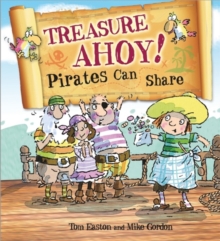 Pirates to the Rescue: Treasure Ahoy! Pirates Can Share, Paperback / softback Book Pirates to the Rescue: Treasure Ahoy! Pirates Can Share, Paperback / softback Book
