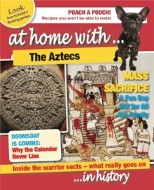 At Home With: The Aztecs, Paperback / softback Book At Home With: The Aztecs, Paperback / softback Book