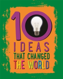 10: Ideas That Changed The World, Hardback Book 10: Ideas That Changed The World, Hardback Book