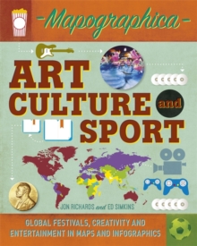 Mapographica: Art, Culture and Sport : Global festivals, creativity and entertainment in maps and infographics, Paperback / softback Book Mapographica: Art, Culture and Sport : Global festivals, creativity and entertainment in maps and infographics, Paperback / softback Book