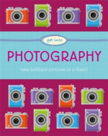 Get Into: Photography, Paperback / softback Book Get Into: Photography, Paperback / softback Book