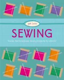 Get Into: Sewing, Paperback / softback Book Get Into: Sewing, Paperback / softback Book