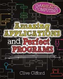 Get Ahead in Computing: Amazing Applications & Perfect Programs, Hardback Book Get Ahead in Computing: Amazing Applications & Perfect Programs, Hardback Book