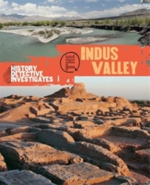 The History Detective Investigates: The Indus Valley, Paperback / softback Book The History Detective Investigates: The Indus Valley, Paperback / softback Book