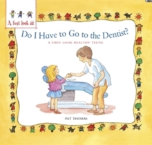 A First Look At: Healthy Teeth: Do I have to go to the Dentist?, Paperback Book A First Look At: Healthy Teeth: Do I have to go to the Dentist?, Paperback Book