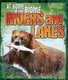 At Home in the Biome: Rivers and Lakes, Hardback Book At Home in the Biome: Rivers and Lakes, Hardback Book