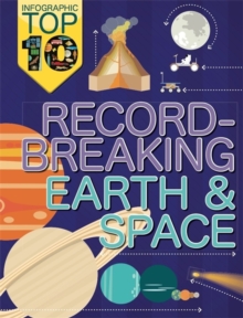 Infographic: Top Ten: Record-Breaking Earth and Space, Paperback / softback Book Infographic: Top Ten: Record-Breaking Earth and Space, Paperback / softback Book