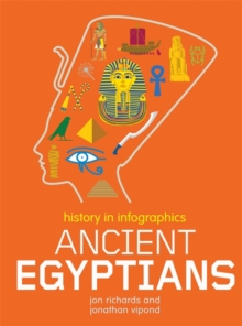 History in Infographics: Ancient Egyptians, Hardback Book History in Infographics: Ancient Egyptians, Hardback Book