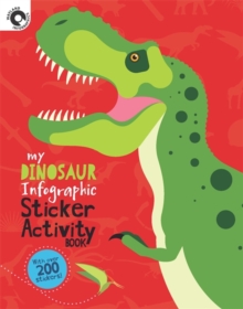 My Dinosaur Infographic Sticker Activity Book, Paperback / softback Book My Dinosaur Infographic Sticker Activity Book, Paperback / softback Book