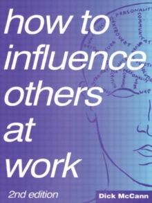 How to Influence Others at Work, Paperback / softback Book How to Influence Others at Work, Paperback / softback Book