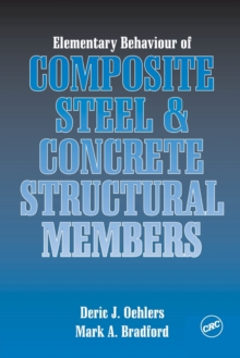 Elementary Behaviour of Composite Steel and Concrete Structural Members, Paperback / softback Book Elementary Behaviour of Composite Steel and Concrete Structural Members, Paperback / softback Book