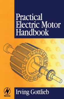Practical Electric Motor Handbook, Paperback / softback Book Practical Electric Motor Handbook, Paperback / softback Book