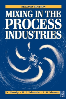 Mixing in the Process Industries : Second Edition, Paperback Book Mixing in the Process Industries : Second Edition, Paperback Book