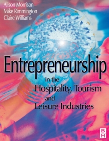 Entrepreneurship in the Hospitality, Tourism and Leisure Industries, Paperback Book Entrepreneurship in the Hospitality, Tourism and Leisure Industries, Paperback Book