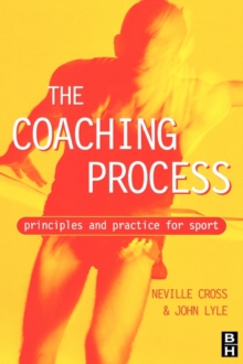 Coaching Process : Principles and Practice for Sport, Paperback Book Coaching Process : Principles and Practice for Sport, Paperback Book