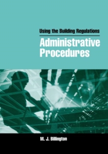 Using the Building Regulations: Administrative Procedures, Paperback / softback Book Using the Building Regulations: Administrative Procedures, Paperback / softback Book