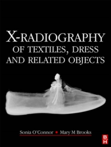 X-Radiography of Textiles, Dress and Related Objects, Hardback Book X-Radiography of Textiles, Dress and Related Objects, Hardback Book