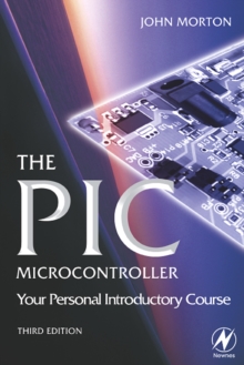 The PIC Microcontroller: Your Personal Introductory Course, Paperback Book The PIC Microcontroller: Your Personal Introductory Course, Paperback Book