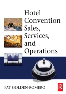 Hotel Convention Sales, Services, and Operations, Paperback / softback Book Hotel Convention Sales, Services, and Operations, Paperback / softback Book
