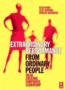 Extraordinary Performance from Ordinary People, Paperback / softback Book Extraordinary Performance from Ordinary People, Paperback / softback Book