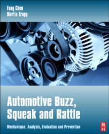 Automotive Buzz, Squeak and Rattle : Mechanisms, Analysis, Evaluation and Prevention, Hardback Book Automotive Buzz, Squeak and Rattle : Mechanisms, Analysis, Evaluation and Prevention, Hardback Book
