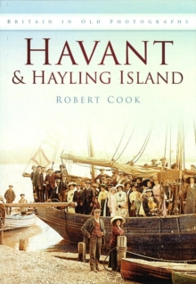 Havant and Hayling Island : Britain in Old Photographs