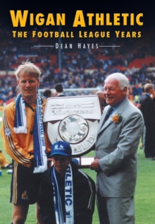 Wigan Athletic, Paperback / softback Book Wigan Athletic, Paperback / softback Book