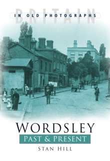 Wordsley Past and Present : Britain in Old Photographs