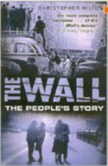 The Wall : The People's Story, Paperback / softback Book The Wall : The People's Story, Paperback / softback Book